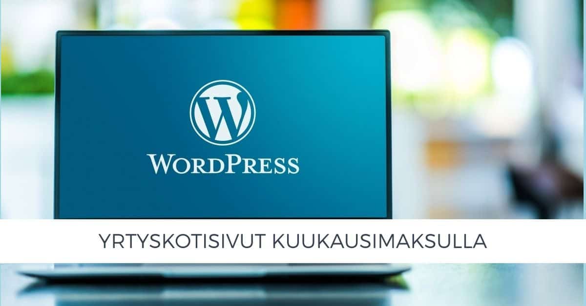 WordPress yrityskotisivut kuukausimaksulla sisältäen palvelintilan, huolenpidon sekä laajan valikoiman työkaluja.